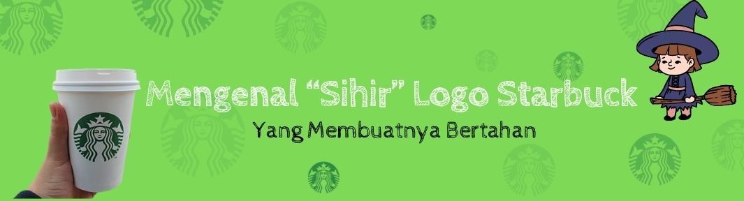 Mengenal “Sihir” Logo Starbuck Yang Membuatnya Bertahan.jpg